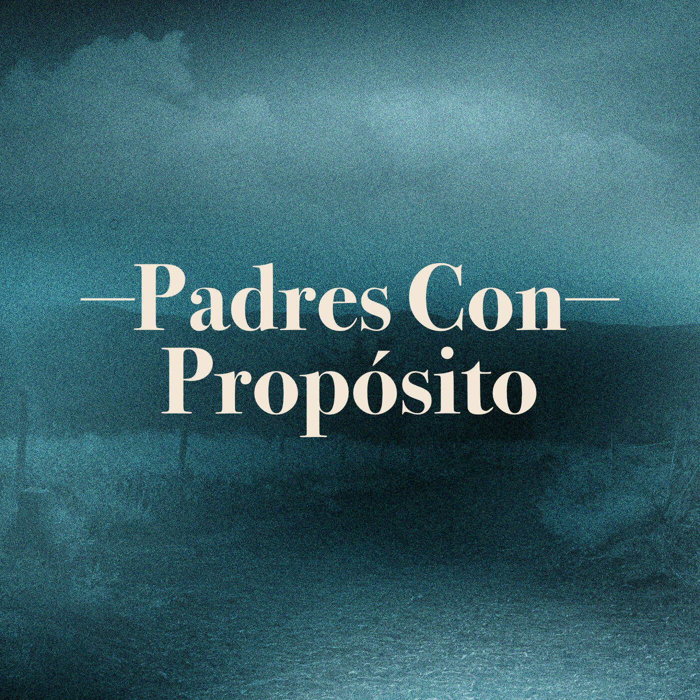 Padres Con Propósito | Parte 1 episode artwork